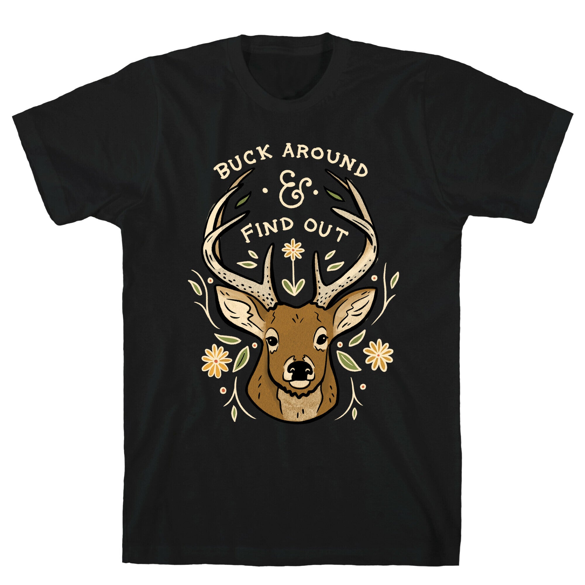 Buck Around And Find Out Deer T-Shirt